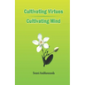 Cultivating Virtues Cultivating Mind