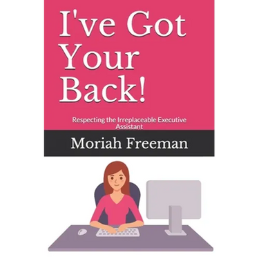 I've Got Your Back!: Respecting the Irreplaceable Executive Assistant