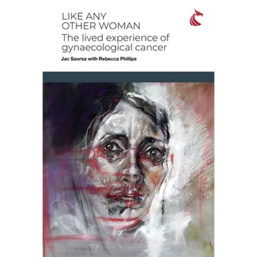 Like Any Other Woman: The Lived Experience of Gynaecological Cancer