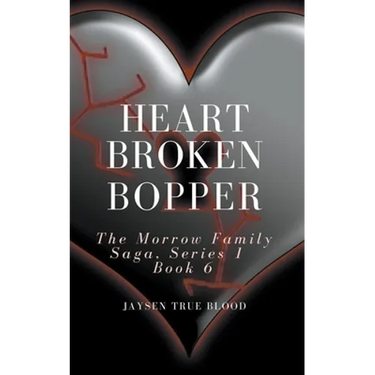 Heartbroken Bopper: The Morrow Family Saga, Series 1, Book 6