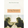 Living Narrative: Creating Lives in Everyday Storytelling