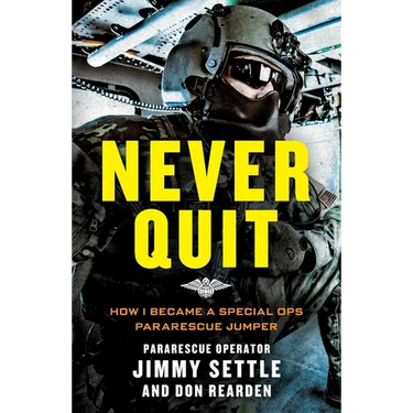 Never Quit (Young Adult Adaptation): How I Became a Special Ops Pararescue Jumper