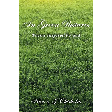 In Green Pastures: Poems Inspired by God