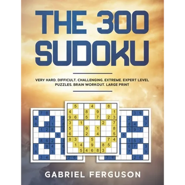 The 300 Sudoku Very Hard Difficult Challenging Extreme Expert Level Puzzles brain workout large print