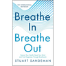 Breathe In, Breathe Out: Restore Your Health, Reset Your Mind and Find Happiness Through Breathwork