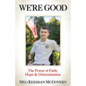 We're Good: The Power of Faith, Hope, and Determination