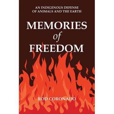 Memories of Freedom: An Indigenous Defense of Animals and the Earth