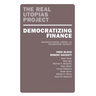 Democratizing Finance: Restructuring Credit to Transform Society