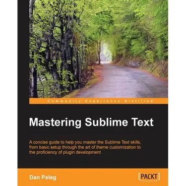 Mastering Sublime Text