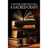 Lawyer Storytelling: A Sacred Craft