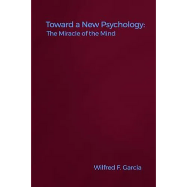 Toward a New Psychology: The Miracle of the Mind