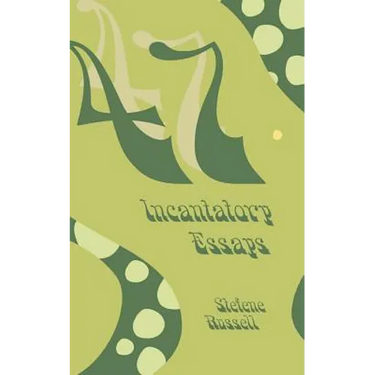 47 Incantatory Essays