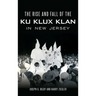 The Rise and Fall of the Ku Klux Klan in New Jersey