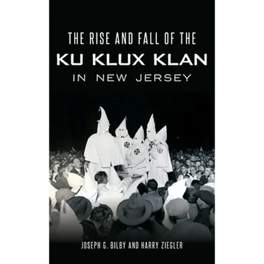 The Rise and Fall of the Ku Klux Klan in New Jersey