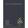 Theories in and of Mathematics Education
