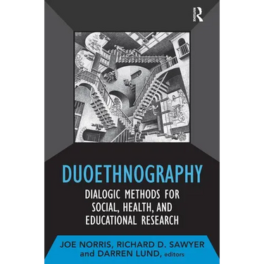 Duoethnography: Dialogic Methods for Social, Health, and Educational Research