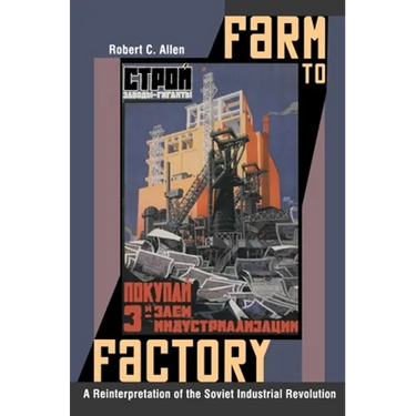 Farm to Factory: A Reinterpretation of the Soviet Industrial Revolution
