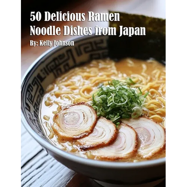 50 Delicious Ramen Noodle Dishes from Japan