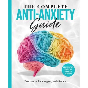 The Complete Anti-Anxiety Guide