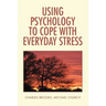 Using Psychology to Cope with Everyday Stress