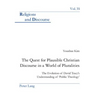 The Quest for Plausible Christian Discourse in a World of Pluralities: The Evolution of David Tracy's Understanding of 'Public Theology'