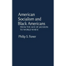 American Socialism and Black Americans: From the Age of Jackson to World War II