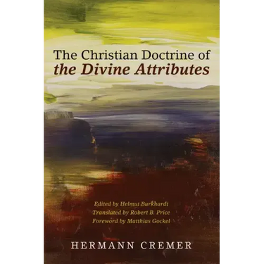 The Christian Doctrine of the Divine Attributes