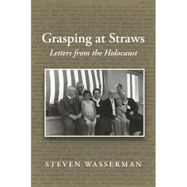 Grasping at Straws: Letters from the Holocaust