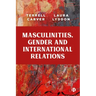 Masculinities, Gender and International Relations