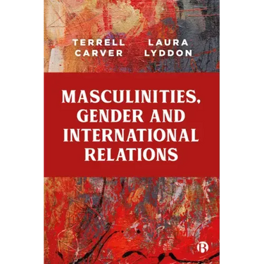 Masculinities, Gender and International Relations