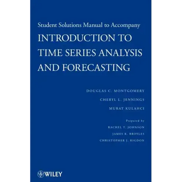 Introduction to Time Series Analysis and Forecasting, 1e Student Solutions Manual
