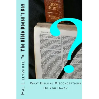 The Bible Doesn't Say: What Biblical Misconceptions do You Have?