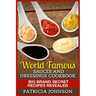 World Famous Sauces and Dressings Cookbook: Big Brand Secret Recipes Revealed