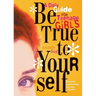 Be True to Yourself: A Daily Guide for Teenage Girls