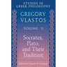 Studies in Greek Philosophy, Volume II: Socrates, Plato, and Their Tradition