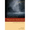 The Art and Practice of Hypnotic Induction: Favorite Methods of Master Clinicians