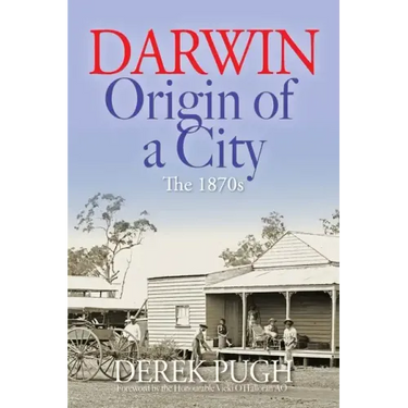 Darwin: Origin of a City - The 1870s