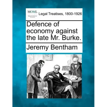 Defence of Economy Against the Late Mr. Burke.