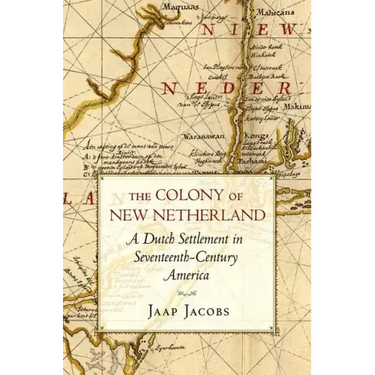 The Colony of New Netherland: A Dutch Settlement in Seventeenth-Century America