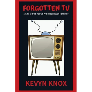 Forgotten TV: 101 TV Shows You've Probably Never Heard Of
