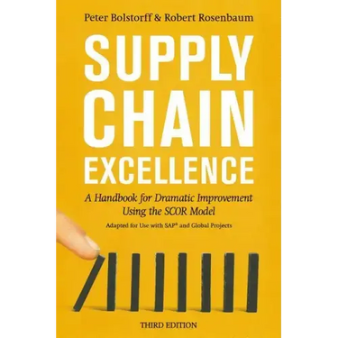 Supply Chain Excellence: A Handbook for Dramatic Improvement Using the Scor Model