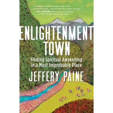 Enlightenment Town: Finding Spiritual Awakening in a Most Improbable Place