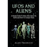 UFOs And Aliens: A Simple Guide To Main Alien Races On Earth And How To Contact Them