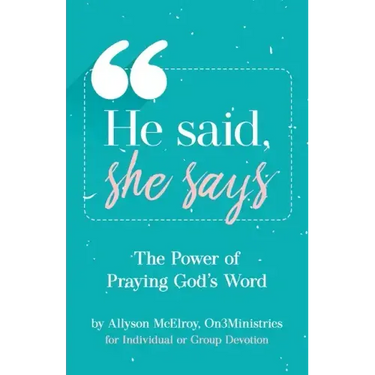 He Said, She Says: The Power Of Praying God's Word