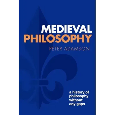 Medieval Philosophy: A History of Philosophy Without Any Gaps, Volume 4