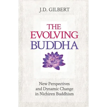The Evolving Buddha: New Perspectives and Dynamic Change in Nichiren Buddhism (SGI)