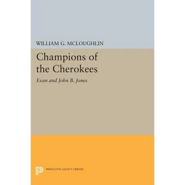 Champions of the Cherokees: Evan and John B. Jones