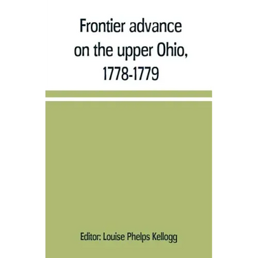 Frontier advance on the upper Ohio, 1778-1779
