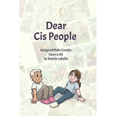 Dear Cis People: Assigned Male Comics Issue n.03