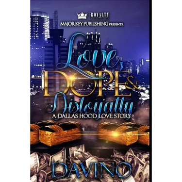 Love, Dope & Disloyalty: A Dallas Hood Love Story